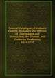 General Catalogue of Amherst College: Including the Officers of Government and Instruction, the Alumni, and Honorary Graduates, 1821-1910, 