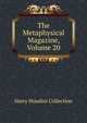 The Metaphysical Magazine, Volume 20, Harry Houdini Collection 
