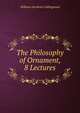 The Philosophy of Ornament, 8 Lectures, William Gershom Collingwood 