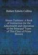 Steam Turbines: A Book of Instruction for the Adjustment and Operation of the Principal Types of This Class of Prime Movers, Hubert Edwin Collins 