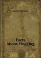 Facts About Flogging, Joseph Collinson 