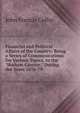 Financial and Political Affairs of the Country: Being a Series of Communications On Various Topics, to the "Hudson Gazette," During the Years 1876-79, John Francis Collin 