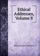 Ethical Addresses, Volume 8, Harry Houdini Collection 