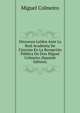 Discursos Leidos Ante La Real Academia De Ciencias En La Recepcion Publica De Don Miguel Colmeiro (Spanish Edition), Miguel Colmeiro 