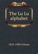 The Lu Lu alphabet, 1824-1900 Colman 