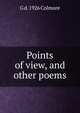 Points of view, and other poems, G d. 1926 Colmore 