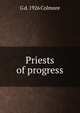 Priests of progress, G d. 1926 Colmore 