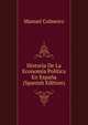 Historia De La Economia Politica En Espana (Spanish Edition), Manuel Colmeiro 