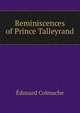 Reminiscences of Prince Talleyrand, Edouard Colmache 