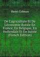 De L'agriculture Et De L'?conomie Rurale En France, En Belgique, En Hollendais Et En Suisse (French Edition), Henri Colman 