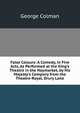 False Colours: A Comedy, in Five Acts, As Performed at the King's Theatre in the Haymarket, by His Majesty's Company from the Theatre-Royal, Drury Lane, Colman George 
