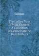 The Ladies' Vase of Wild Flowers: A Collection of Gems from the Best Authors, Colman 
