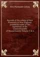 Records of the colony of New Plymouth in New England: printed by order of the legislature of the Commonwealth of Massachusetts Volume 5 & 6, New Plymouth Colony 