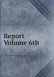 Report Volume 6th, 