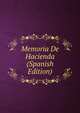 Memoria De Hacienda (Spanish Edition), 