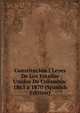 Constitucion I Leyes De Los Estados Unidos De Colombia: 1863 a 1870 (Spanish Edition), 