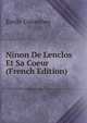 Ninon De Lenclos Et Sa Coeur (French Edition), Emile Colombey 