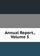 Annual Report., Volume 5, 