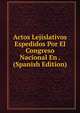 Actos Lejislativos Espedidos Por El Congreso Nacional En . (Spanish Edition), 