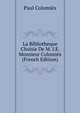La Bibliotheque Choisie De M. I.E. Monsieur Colomies (French Edition), Paul Colomies 