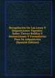 Recopilacion De Las Leyes Y Disposiciones Vigentes: Sobre Tierras Baldias E Instrucciones Y Formularios Para Su Adquisicion (Spanish Edition), 