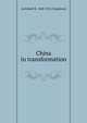 China in transformation, Archibald R. Colquhoun 