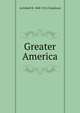 Greater America, Archibald R. Colquhoun 