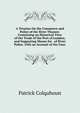 A Treatise On the Commerce and Police of the River Thames: Containing an Historical View of the Trade of the Port of London; and Suggesting Means for . of River Police. with an Account of the Func, Patrick Colquhoun 