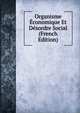 Organisme Economique Et Desordre Social (French Edition), 