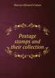 Postage stamps and their collection, Warren Howard Colson 