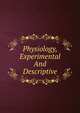 Physiology, Experimental And Descriptive, 