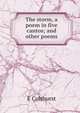 The storm, a poem in five cantos; and other poems, E Colthurst 