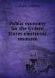 Public economy for the United States electronic resource, Calvin Colton 