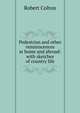 Pedestrian and other reminiscences at home and abroad: with sketches of country life, Robert Colton 