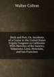 Deck and Port; Or, Incidents of a Cruise in the United States Frigate Congress to California: With Sketches of Rio Janeiro, Valparaiso, Lima, Honolulu, and San Francisco, Walter Colton 