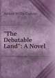 "The Debatable Land": A Novel, Arthur Willis Colton 