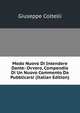Modo Nuovo Di Intendere Dante: Ovvero, Compendio Di Un Nuovo Commento Da Pubblicarsi (Italian Edition), Giuseppe Coltelli 