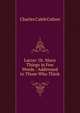 Lacon: Or, Many Things in Few Words : Addressed to Those Who Think, Charles Caleb Colton 
