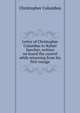 Letter of Christopher Columbus to Rafael Sanchez, written on board the caravel while returning from his first voyage, Christopher Columbus 