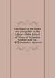 Catalogue of the books and pamphlets in the Library of the School of Mines of Columbia College, July 1st, 1875 electronic resource, 