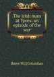 The Irish nuns at Ypres: an episode of the war, Dame M.] [Columban 