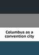 Columbus as a convention city, 