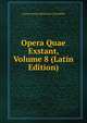 Opera Quae Exstant, Volume 8 (Latin Edition), Lucius Junius Moderatus Columella 