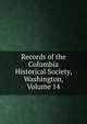 Records of the Columbia Historical Society, Washington, Volume 14, 