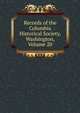 Records of the Columbia Historical Society, Washington, Volume 20, 