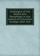 Catalogue of the Books and Pamphlets in the Library of Columbia College, New York, 
