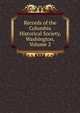 Records of the Columbia Historical Society, Washington, Volume 2, 
