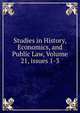 Studies in History, Economics, and Public Law, Volume 21, issues 1-3, 