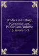 Studies in History, Economics, and Public Law, Volume 16, issues 1-3, 