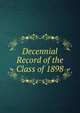 Decennial Record of the Class of 1898, 